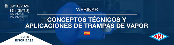 Webinar Gratuito LATAM - Conceptos técnicos y aplicaciones de trampas de vapor - 09/10/2026